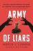 Army of Liars : How Digital Media and Artificial Intelligence Are Corrupting and Endangering Humanity