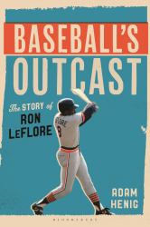 Baseball's Outcast : The Story of Ron Leflore