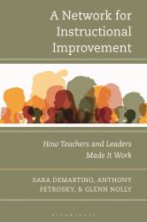A Network for Instructional Improvement : How Teachers and Leaders Made It Work