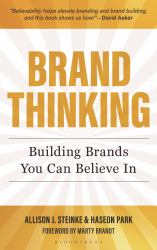 Brand Thinking : Building Brands You Can Believe In