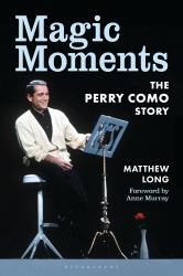 Magic Moments : The Perry Como Story