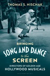 Bringing Song and Dance to the Screen : Directors of Golden Age Hollywood Musicals