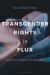 Transgender Rights in Flux : From Progress to Regress