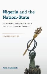 Nigeria and the Nation-State : Rethinking Diplomacy with the Postcolonial World