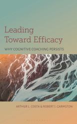 Leading Toward Efficacy : Why Cognitive Coaching Persists