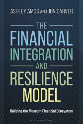 The Financial Integration and Resilience Model : Building the Museum Financial Ecosystem