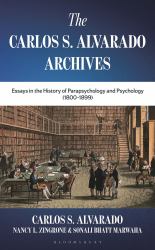 The Carlos S. Alvarado Archives : Essays in the History of Parapsychology and Psychology (1800-1899)