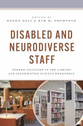 Disabled and Neurodiverse Staff : Toward Inclusion in the Library and Information Science Workforce