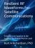 Resilient RF Waveforms for Satellite Communications : From the Link Equation to the Learned, Certifiable Physical Layer