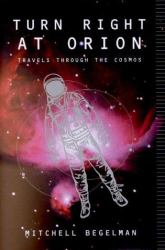 Turn Right at Orion : Travels Through the Cosmos