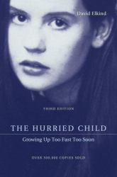 The Hurried Child : 3rd Edition