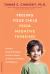 Freeing Your Child from Negative Thinking : Powerful, Practical Strategies to Build a Lifetime of Resilience, Flexibility, and Happiness