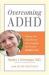 Overcoming ADHD : Helping Your Child Become Calm, Engaged, and Focused -- Without a Pill