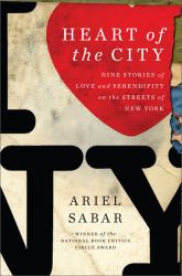Heart of the City : Nine Stories of Love and Serendipity on the Streets of New York