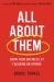 All about Them : Grow Your Business by Focusing on Others