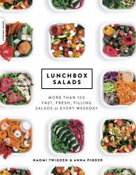 Lunchbox Salads : More Than 100 Fast, Fresh, Filling Salads for Every Weekday