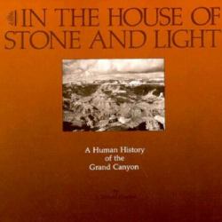 In the House of Stone and Light : A Human History of Grand Canyon
