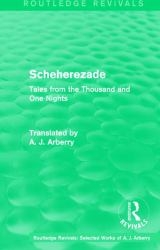 Routledge Revivals: Scheherezade (1953) : Tales from the Thousand and One Nights