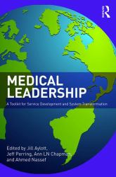 Medical Leadership : A Toolkit for Service Development and System Transformation
