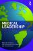 Medical Leadership : A Toolkit for Service Development and System Transformation