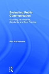 Evaluating Public Communication : Exploring New Models, Standards, and Best Practice