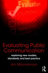 Evaluating Public Communication : Exploring New Models, Standards, and Best Practice