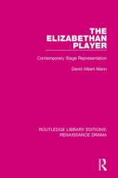 The Elizabethan Player : Contemporary Stage Representation