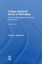 College Students' Sense of Belonging : A Key to Educational Success for All Students
