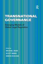 Transnational Governance : Emerging Models of Global Legal Regulation
