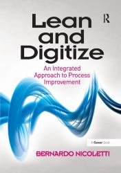 Lean and Digitize : An Integrated Approach to Process Improvement