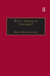Who's Afraid of Children? : Children, Conflict and International Relations