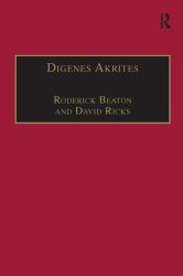 Digenes Akrites : New Approaches to Byzantine Heroic Poetry