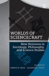 Worlds of ScienceCraft : New Horizons in Sociology, Philosophy, and Science Studies