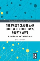 The Press Clause and Digital Technology's Fourth Wave : Media Law and the Symbiotic Web