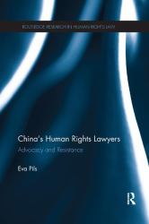 China's Human Rights Lawyers : Advocacy and Resistance