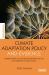 Climate Adaptation Policy and Evidence : Understanding the Tensions Between Politics and Expertise in Public Policy