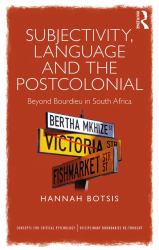 Subjectivity, Language and the Postcolonial : Beyond Bourdieu in South Africa