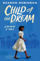 Child of the Dream: a Memoir Of 1963