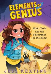 Nikki Tesla and the Fellowship of the Bling (Elements of Genius #2)