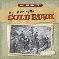 My Life During the Gold Rush