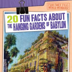 20 Fun Facts about the Hanging Gardens of Babylon