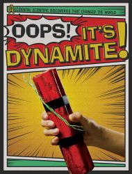 Oops! It's Dynamite!