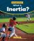 What Is Inertia?