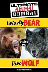 Grizzly Bear Takes on Dire Wolf