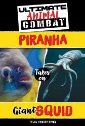 Piranha Takes on Giant Squid