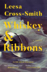 Whiskey and Ribbons : A Novel