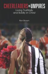 Cheerleaders vs Umpires : Living Truthfully and Boldly in Christ