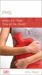 PMS : When It's That Time of the Month