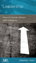 Leadership : How to Guide Others with Integrity