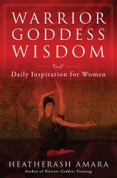 Warrior Goddess Wisdom : Daily Inspiration for Women